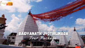 Baidyanath Jyotirlinga Tour Package