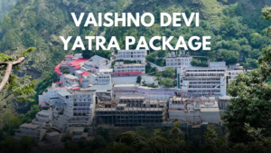 Vaishno Devi Yatra Package